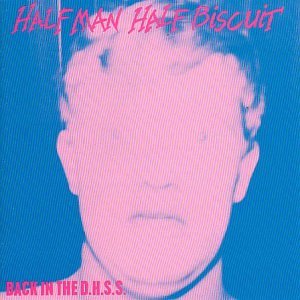 Album cover with pink-toned man's face on blue background, text "Half Man Half Biscuit".
