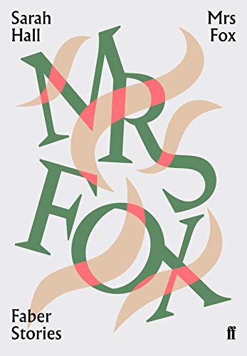 Book cover for Mrs Fox by Sarah Hall featuring stylized green and pink text.