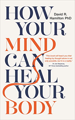 Book cover titled How Your Mind Can Heal Your Body by David R. Hamilton PhD.