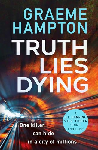 Book cover: “Truth Lies Dying” with a tunnel and blue badge.