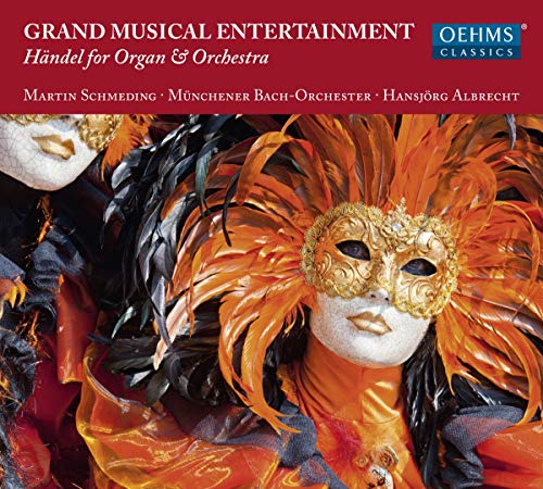 Handel / Albrecht / Munich Bac - Grand Musical Entertainment [Martin Schmeding; Munich Bach Orchestra: Hansjörg Albrecht] [OEHMS CLASSICS: OC1821] [CD]