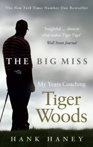 Book cover: Silhouette of a golfer with title "The Big Miss" by Hank Haney.