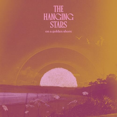 Album cover with a pink sun, golden sky, and text The Hanging Stars.