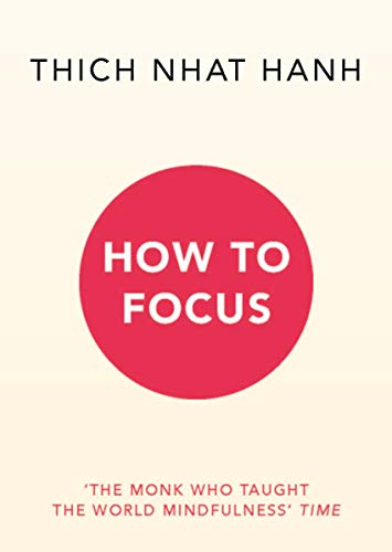 Book cover: red circle with "HOW TO FOCUS" text, author Thich Nhat Hanh.