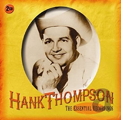 Hank Thompson in a cowboy hat, album cover for “The Essential Recordings.”