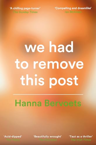 Book cover: orange and green, title “We Had To Remove This Post” by Hanna Bervoets.