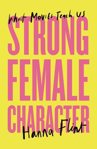 Book cover with pink text reading "Strong Female Character" by Hanna Flint.