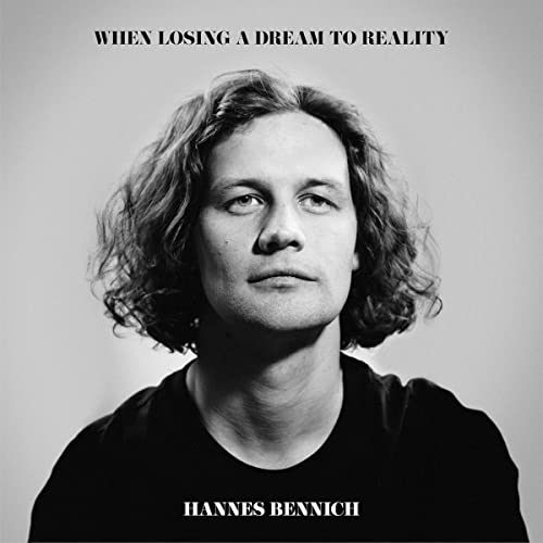 Black and white portrait of Hannes Bennich, album cover for "When Losing A Dream.