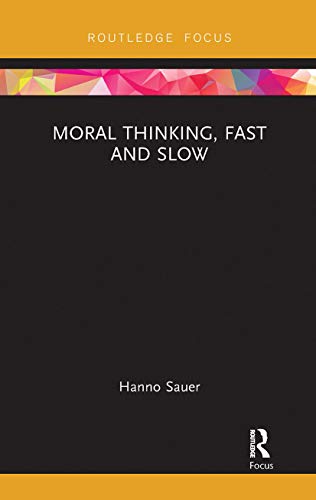 Book cover: "Moral Thinking, Fast and Slow" by Hanno Sauer.