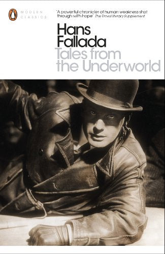 Penguin Classics book cover: “Tales from the Underworld” by Hans Fallada.