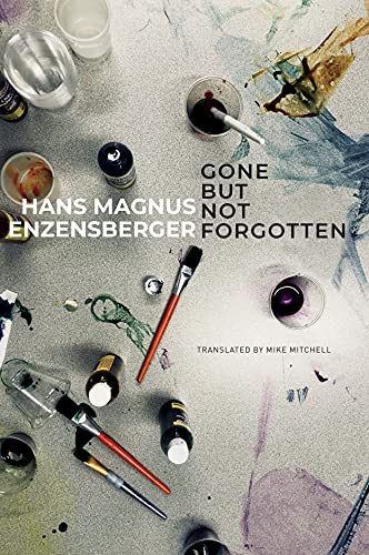 Book cover with paint splatters, titled “Gone But Not Forgotten” by Hans Magnus Enzensberger.