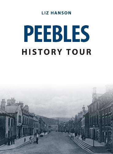 Book cover: “Peebles History Tour” with a vintage street scene.