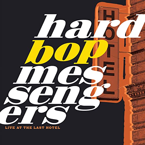 CD cover for "Hard Bop Messengers - Live At The Last Hotel" with building imagery.