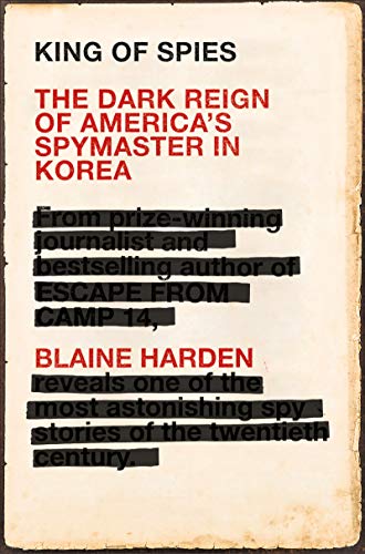 Book cover with red and black text: "King of Spies," author Blaine Harden.