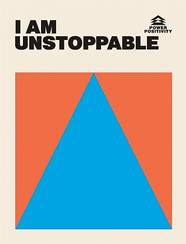 Text reading I AM UNSTOPPABLE above a blue triangle set against an orange square.