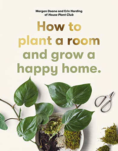 Book cover with green plants, gold text: “How to plant a room.”