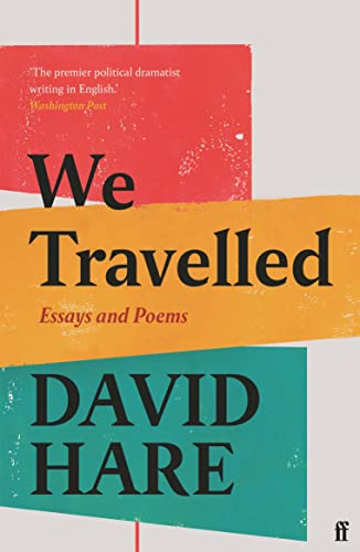 Book cover: “We Travelled” by David Hare, essays and poems.
