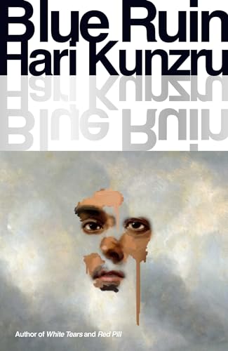 Book cover: “Blue Ruin” by Hari Kunzru, with a painted face and dripping paint.