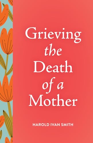 Book cover: "Grieving the Death of a Mother" with orange tulips.