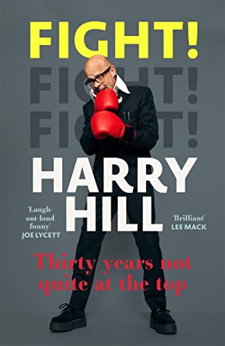 Book cover: Harry Hill in a suit with boxing gloves, repeating "FIGHT!".
