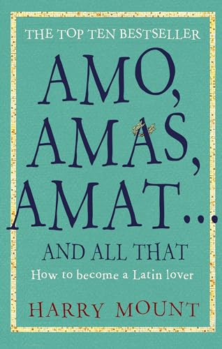 Book cover for “Amo, Amas, Amat…” by Harry Mount, teal and gold.