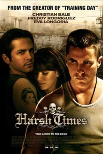 Harsh Times" DVD cover featuring Christian Bale, Freddy Rodriguez, and Eva Longoria.