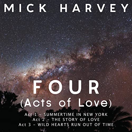 Album cover for Mick Harvey’s “Four (Acts Of Love)” with a starry sky.