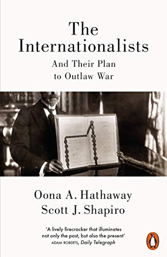 Book cover: "The Internationalists" by Hathaway and Shapiro, featuring a historical image.