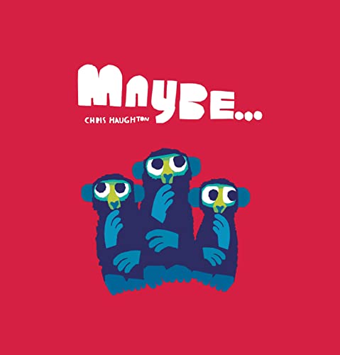 Book cover: "Maybe..." with three cartoon monkeys covering their eyes.