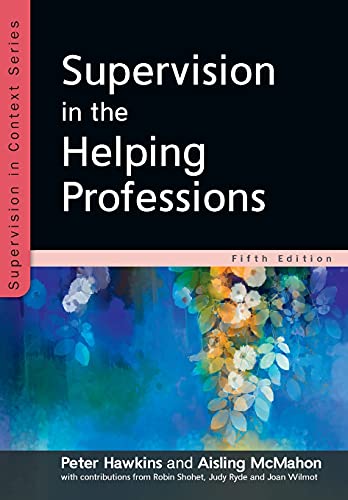 Book cover: “Supervision in the Helping Professions” fifth edition, with flowers.