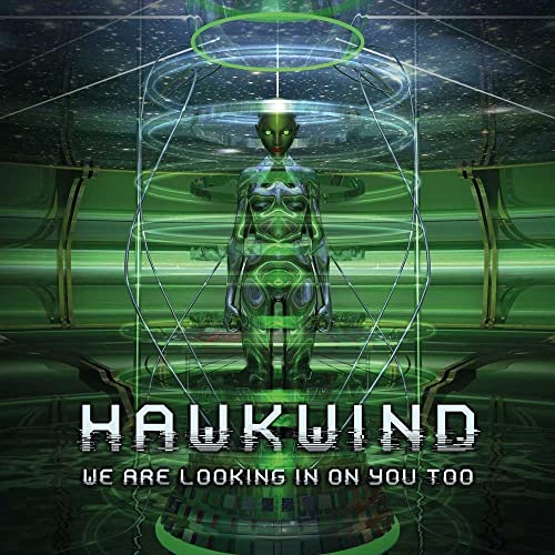 Album cover for Hawkwind’s “We Are Looking In On You Too” featuring a green alien figure.