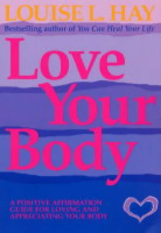 Book cover titled Love Your Body by Louise L. Hay with pink text on blue.