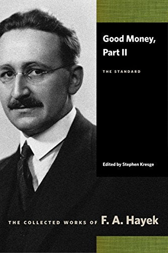 Book cover featuring a portrait of economist F.A. Hayek and title “Good Money, Part II”.
