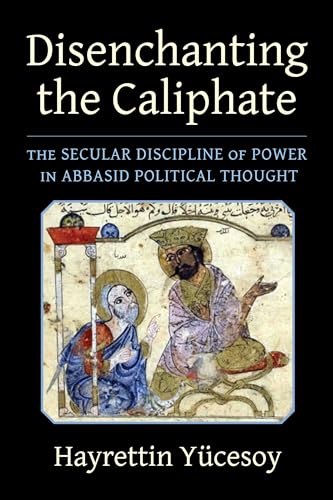 Book cover: “Disenchanting the Caliphate” with historical illustration.