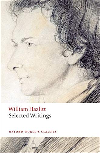 Book cover: portrait of William Hazlitt, “Selected Writings”, Oxford World’s Classics.