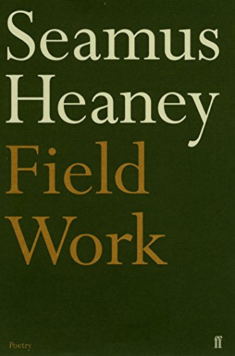 Book cover of Field Work by Seamus Heaney with white and gold text on green.