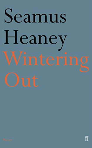 Book cover with black text Seamus Heaney and orange text Wintering Out on blue background.