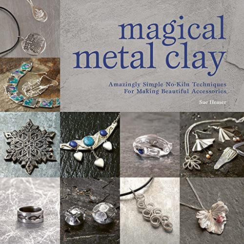 Book cover titled Magical Metal Clay featuring a collage of various metal clay jewelry pieces.