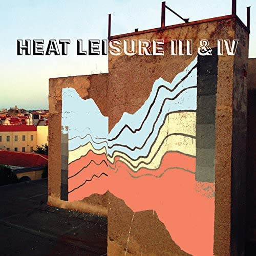 Vinyl album cover for Heat Leisure III & IV with abstract art.