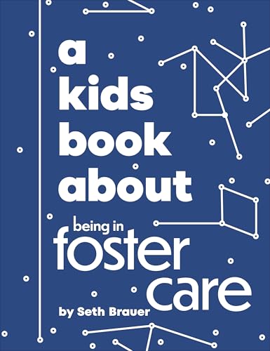Blue book cover with white text: "A Kids Book About Being in Foster Care.