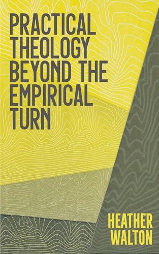 Book cover: "Practical Theology Beyond the Empirical Turn" by Heather Walton.