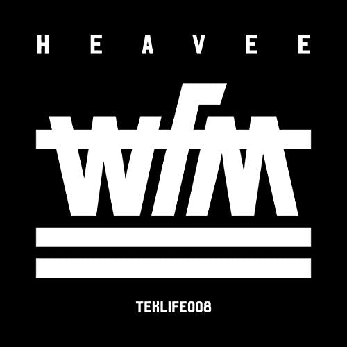 Black album cover with white text reading "HEAVEE" and "WFM", plus "TEKLIFE008".