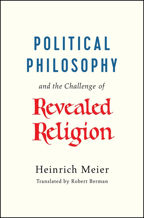 Book cover: “Political Philosophy and the Challenge of Revealed Religion” by Heinrich Meier.