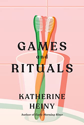 Book cover: “Games and Rituals” by Katherine Heiny, with toothbrushes.