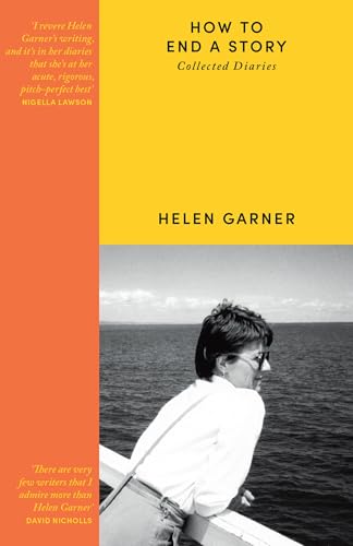 Book cover: “How to End a Story” by Helen Garner, with author portrait.