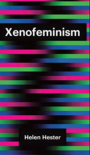 Book cover for “Xenofeminism” by Helen Hester, with colorful stripes.