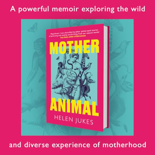 Book cover for Mother Animal by Helen Jukes featuring a collage of wild animals.