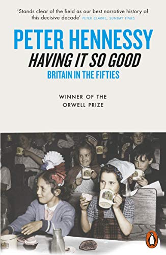 Book cover: "Having It So Good" about 1950s Britain, with a crowd photo.