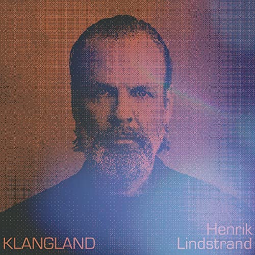 CD cover for Henrik Lindstrand's "Klangland," featuring a halftone portrait.