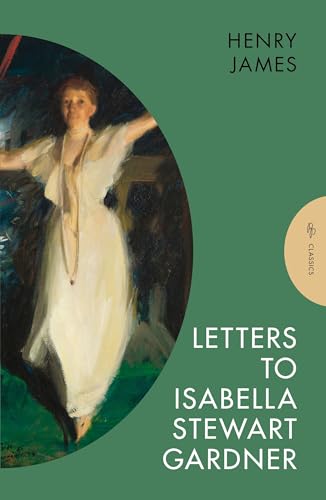 Book cover: portrait of a woman in white, title "Letters to Isabella Stewart Gardner".